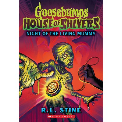 Night of the Living Mummy (House of Shivers #3) - (Goosebumps House of Shivers) by  R L Stine (Paperback)