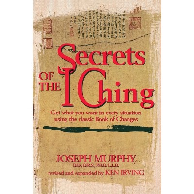 Secrets of the I Ching - 2nd Edition by  Joseph Murphy (Paperback)