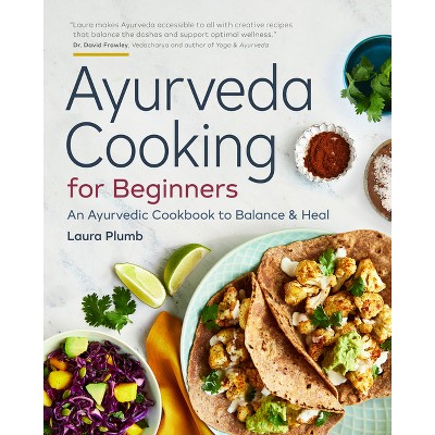 Ayurveda Cooking for Beginners - by  Laura Plumb (Paperback)
