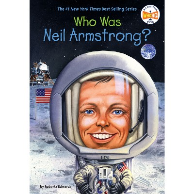 Who Was Neil Armstrong? - (Who Was?) by  Roberta Edwards & Who Hq (Paperback)