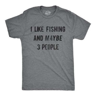 Mens I Like Fishing and Maybe 3 People T shirt Funny Hunting Graphic Gift Dad - Crazy Dog Men's T Shirt Gift for Dad