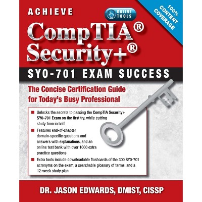 Achieve Comptia Security+ Sy0-701 Exam Success - by  Jason Edwards (Paperback)