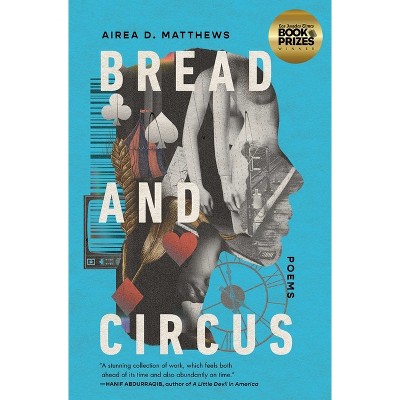 Bread and Circus - by  Airea D Matthews (Paperback)