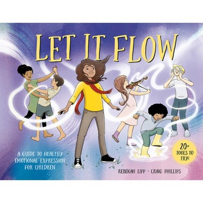 Let It Flow - by  Rebekah Lipp (Hardcover)