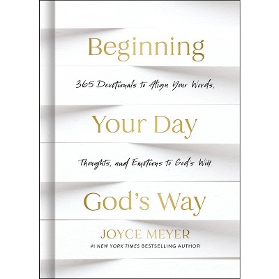 Beginning Your Day God's Way - by  Joyce Meyer (Hardcover)