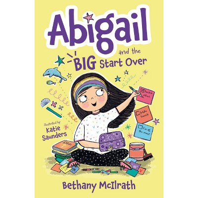 Abigail and the Big Start Over - by  Bethany McIlrath (Paperback)