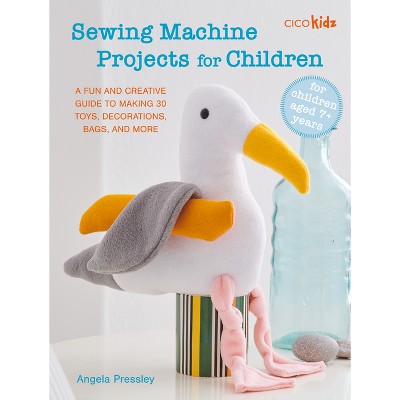 Sewing Machine Projects for Children - by  Angela Pressley (Paperback)