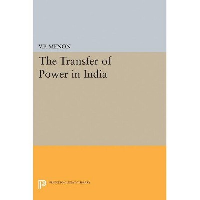 Transfer of Power in India - (Princeton Legacy Library) by  Vapal Pangunni Menon (Paperback)