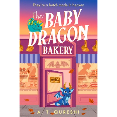 The Baby Dragon Bakery - by A T Qureshi (Paperback)