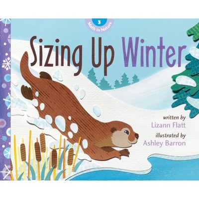 Sizing Up Winter - (Math in Nature) by  Lizann Flatt (Paperback)