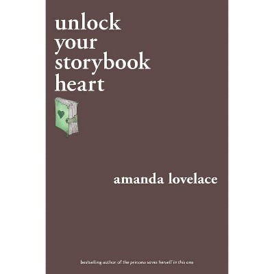 unlock your storybook heart - MW EDITION - by Amanda Lovelace (Paperback)