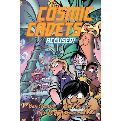 Cosmic Cadets (Book Two): Accused! - by  Ben Crane (Paperback)