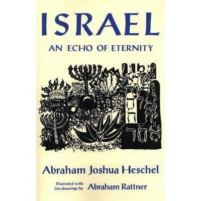 Israel: An Echo of Eternity - by  Abraham Joshua Heschel (Paperback)