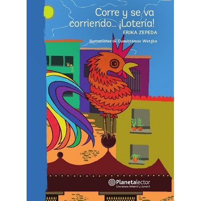 Corre Y Se Va Corriendo... ¡Lotería! / It Runs and Runs Away... Lottery! - by  Erika Zepeda (Paperback)