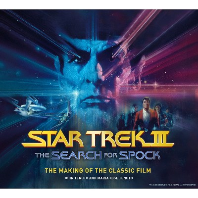 Star Trek III: The Search for Spock the Making of the Classic Film - by  John Tenuto & Maria Jose Tenuto (Hardcover)