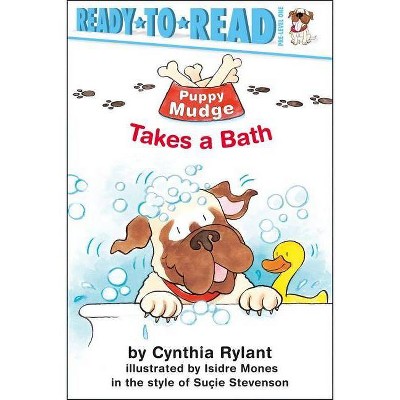 Puppy Mudge Takes a Bath - by  Cynthia Rylant (Paperback)