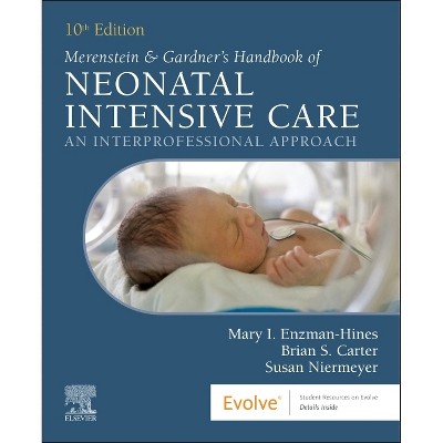 Merenstein & Gardner's Handbook of Neonatal Intensive Care - 10th Edition by  Mary I Enzman-Hines & Brian S Carter & Susan Niermeyer (Paperback)