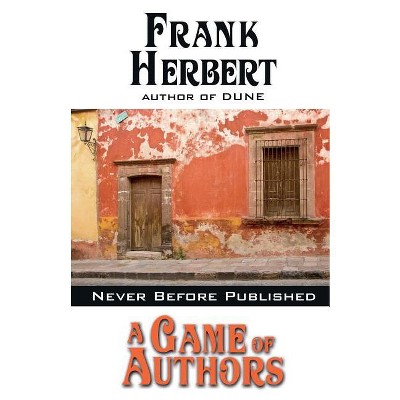 A Game of Authors - by  Frank Herbert (Paperback)