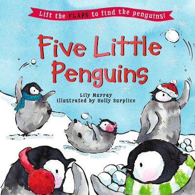 Five Little Penguins - (Five Little... Lift-The-Flap Books) by Lily Murray