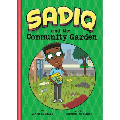 Sadiq and the Community Garden - by  Siman Nuurali (Paperback)