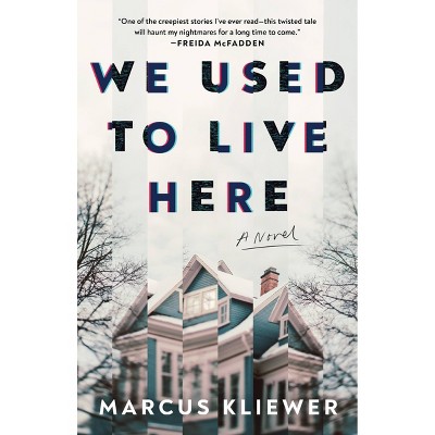 We Used to Live Here - by Marcus Kliewer (Paperback)
