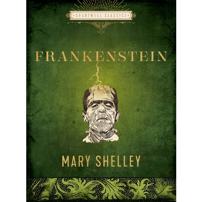 Frankenstein - (Chartwell Classics) by  Mary Shelley (Hardcover)