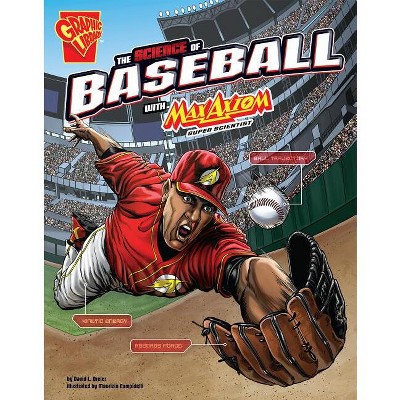 The Science of Baseball with Max Axiom, Super Scientist - (Science of Sports with Max Axiom) by  David L Dreier (Paperback)