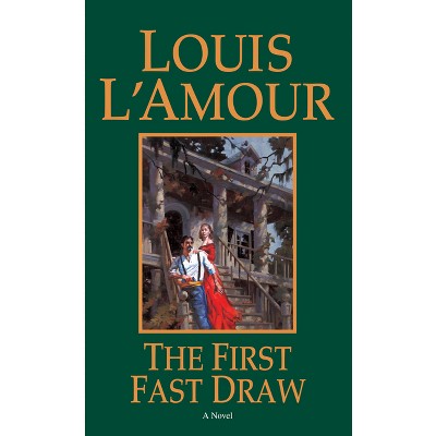 The First Fast Draw - by  Louis L'Amour (Paperback)