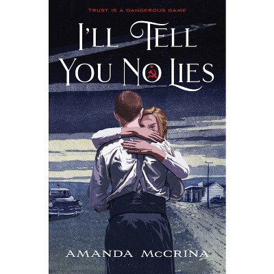 I'll Tell You No Lies - by  Amanda McCrina (Paperback)
