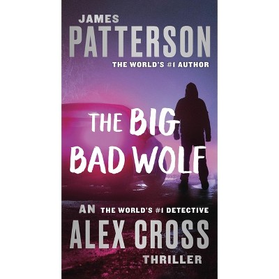 The Big Bad Wolf - (Alex Cross Novels) by  James Patterson (Paperback)