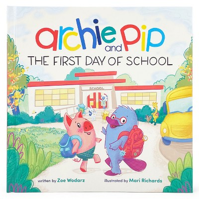 Archie & Pip First Day of School - by Zoe Wodarz