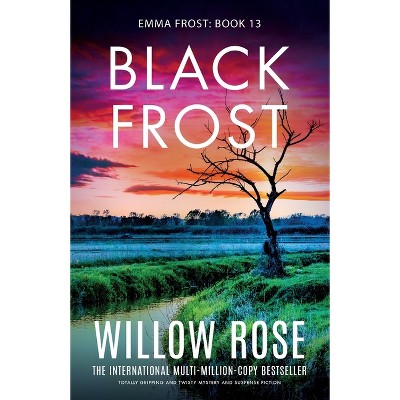 Black Frost - (Emma Frost) by  Willow Rose (Paperback)