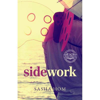 Sidework - (Immigrant Writers) by  Sasha Wol-Soon Hom (Paperback)