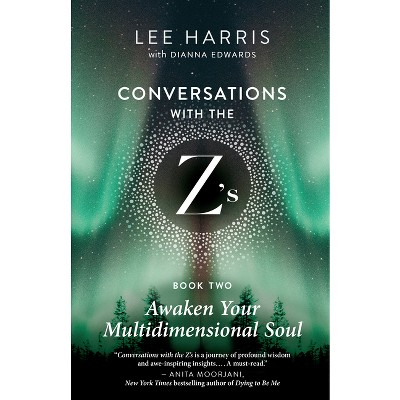 Awaken Your Multidimensional Soul - (Conversations with the Z's) by  Lee Harris (Paperback)