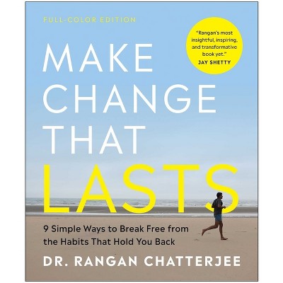 Make Change That Lasts (Color Illustrations) - by  Rangan Chatterjee (Paperback)