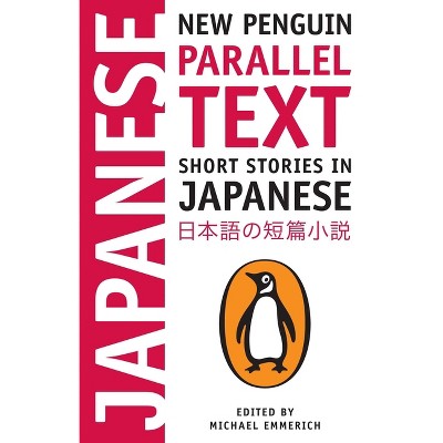 Short Stories in Japanese - (Penguin Parallel Text) by  Michael Emmerich (Paperback)