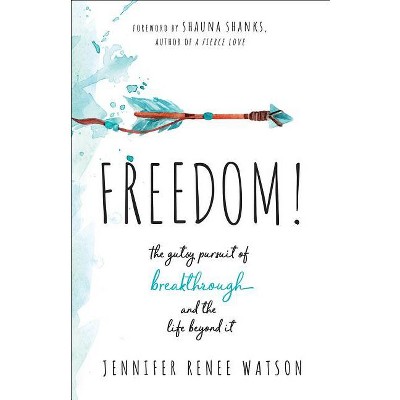 Freedom! - by  Jennifer Renee Watson (Paperback)