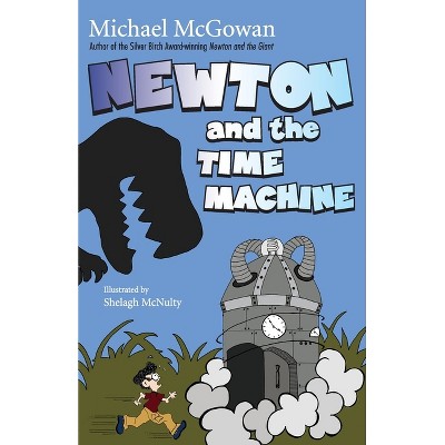 Newton Time Machine Pb - by  Michael McGowan (Paperback)