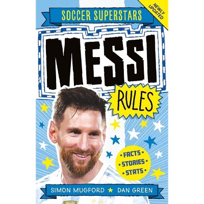 Messi Rules - (Soccer Superstars) by  Simon Mugford (Paperback)