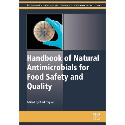 Handbook of Natural Antimicrobials for Food Safety and Quality - (Woodhead Publishing Food Science, Technology and Nutrition) by  M Taylor