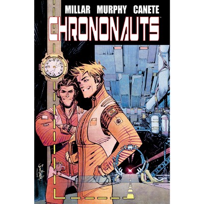 Chrononauts Library Edition - by  Mark Millar (Hardcover)
