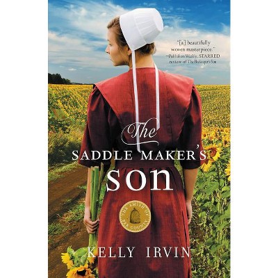The Saddle Maker's Son - (Amish of Bee County) by  Kelly Irvin (Paperback)