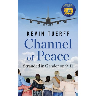 Channel of Peace - by  Kevin Tuerff (Paperback)
