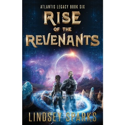 Rise of the Revenants - by  Lindsey Sparks (Paperback)