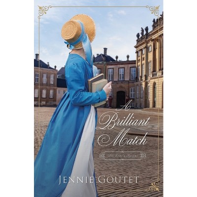 A Brilliant Match - (The Earl's Sisters) by  Jennie Goutet (Paperback)