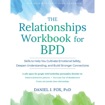 The Relationships Workbook for Bpd - by  Daniel J Fox (Paperback)