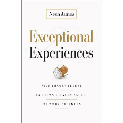 Exceptional Experiences - by  Neen James (Hardcover)