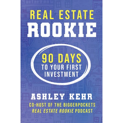 Real Estate Rookie - by  Ashley Kehr (Paperback)