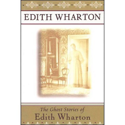 The Ghost Stories of Edith Wharton - (Paperback)