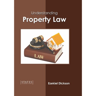 Understanding Property Law - by  Ezekiel Dickson (Hardcover)